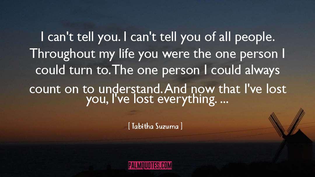 Tabitha Suzuma Quotes: I can't tell you. I