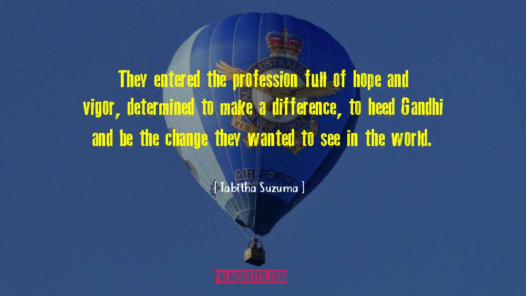 Tabitha Suzuma Quotes: They entered the profession full