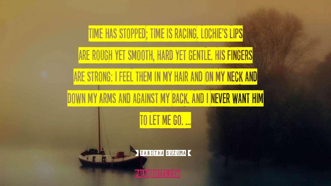 Tabitha Suzuma Quotes: Time has stopped; time is