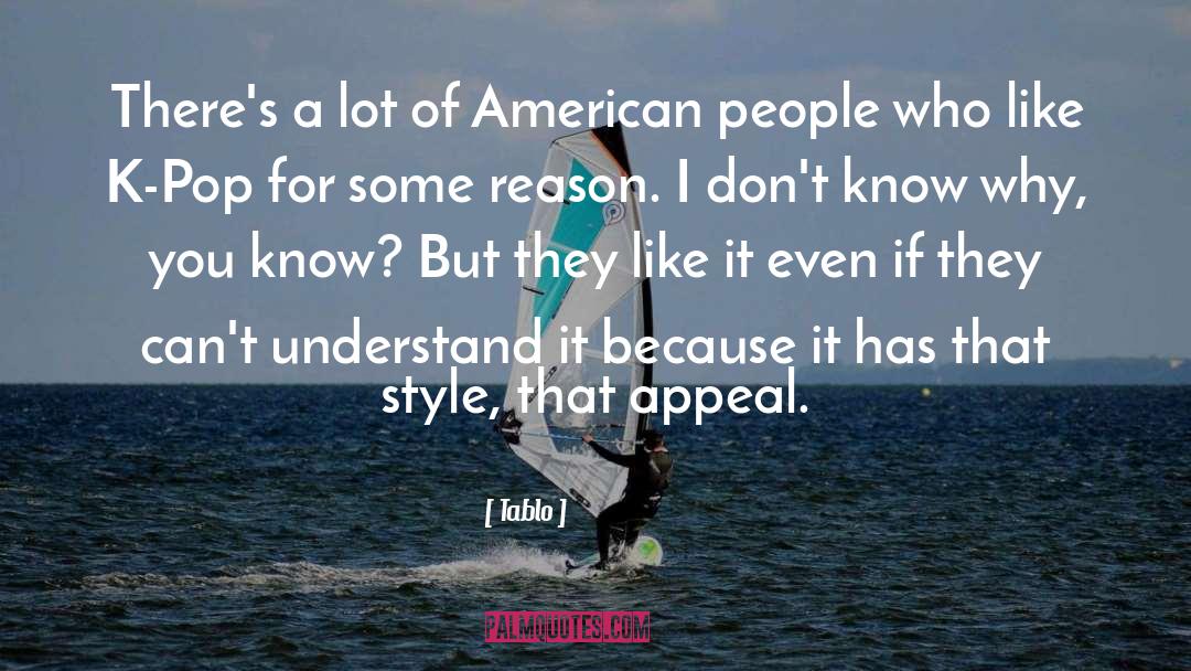 Tablo Quotes: There's a lot of American