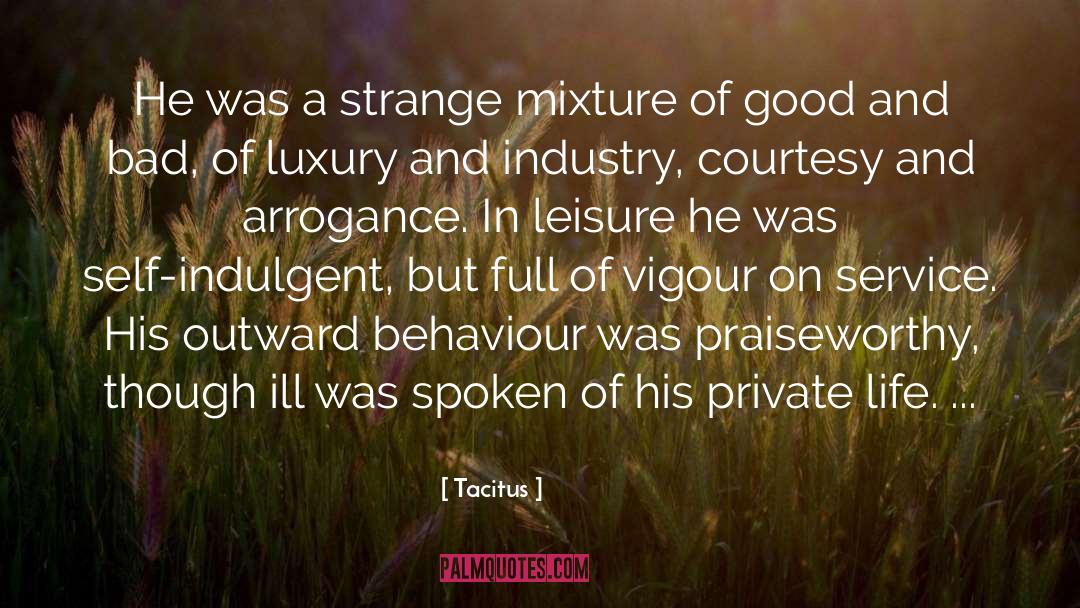 Tacitus Quotes: He was a strange mixture