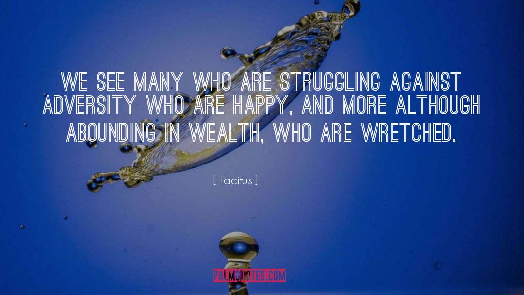 Tacitus Quotes: We see many who are