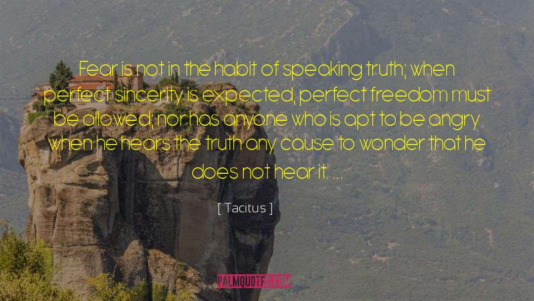 Tacitus Quotes: Fear is not in the