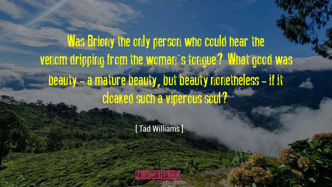 Tad Williams Quotes: Was Briony the only person