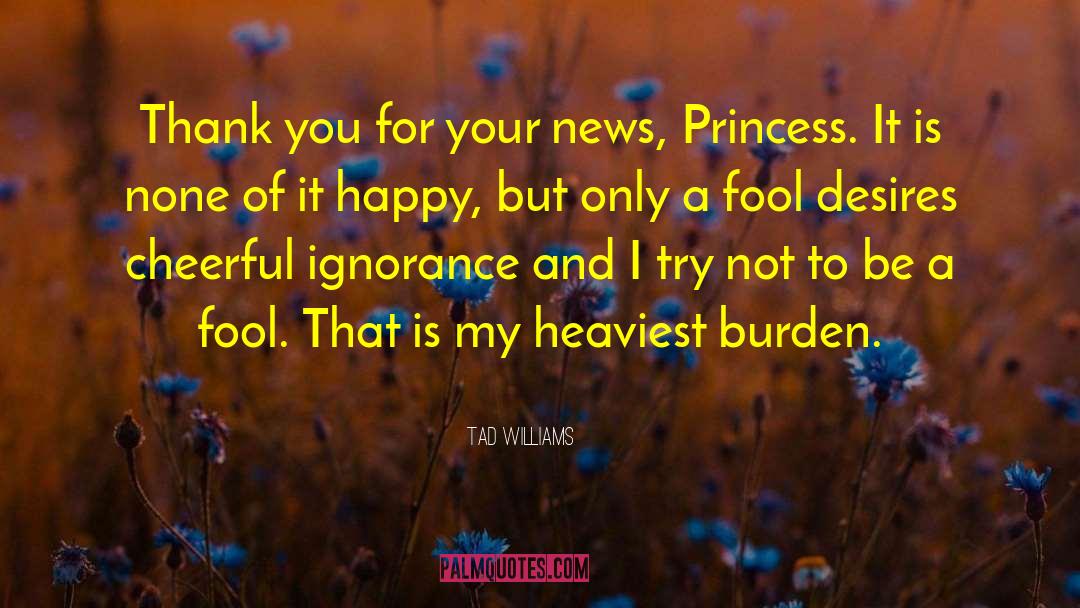 Tad Williams Quotes: Thank you for your news,