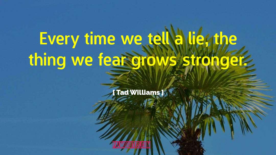 Tad Williams Quotes: Every time we tell a