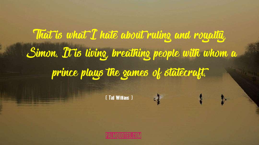 Tad Williams Quotes: That is what I hate