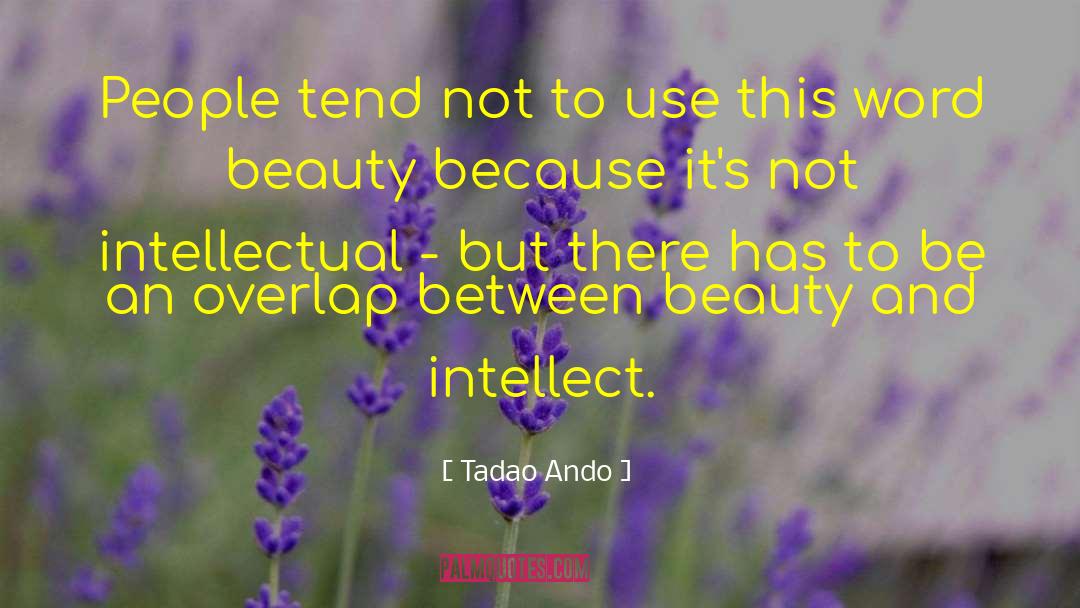 Tadao Ando Quotes: People tend not to use