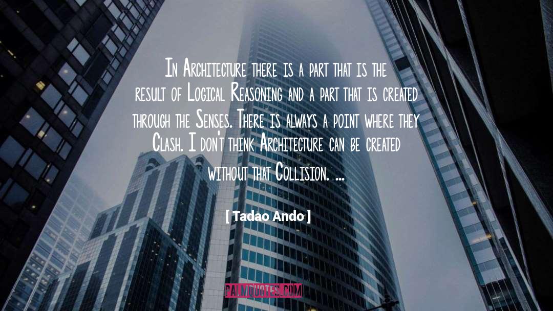 Tadao Ando Quotes: In Architecture there is a