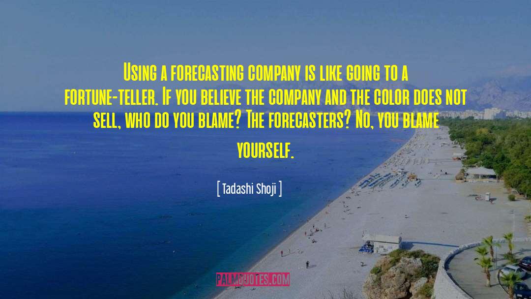 Tadashi Shoji Quotes: Using a forecasting company is