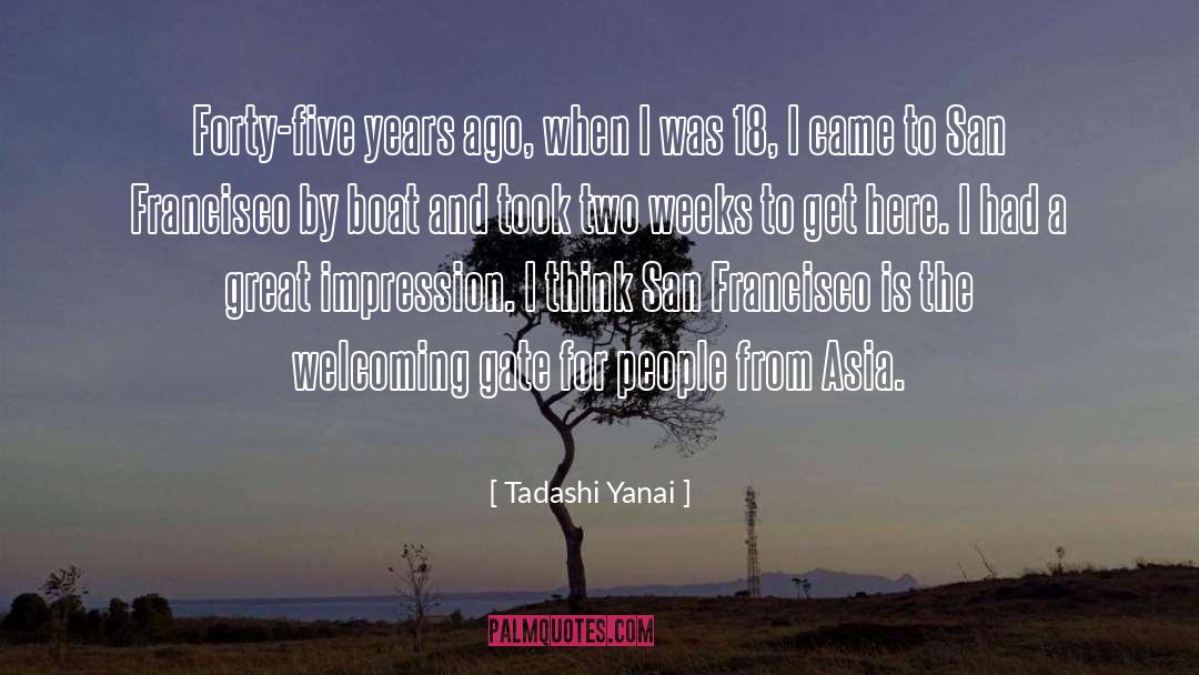 Tadashi Yanai Quotes: Forty-five years ago, when I