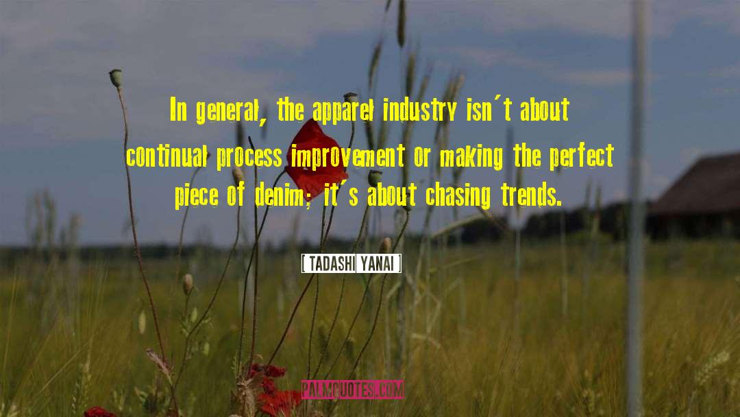 Tadashi Yanai Quotes: In general, the apparel industry