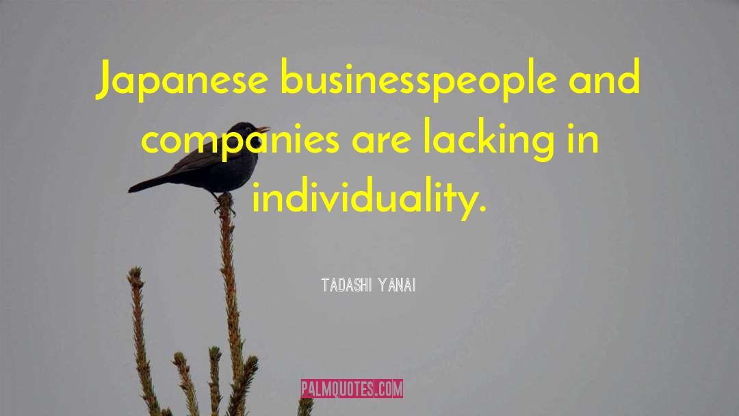 Tadashi Yanai Quotes: Japanese businesspeople and companies are