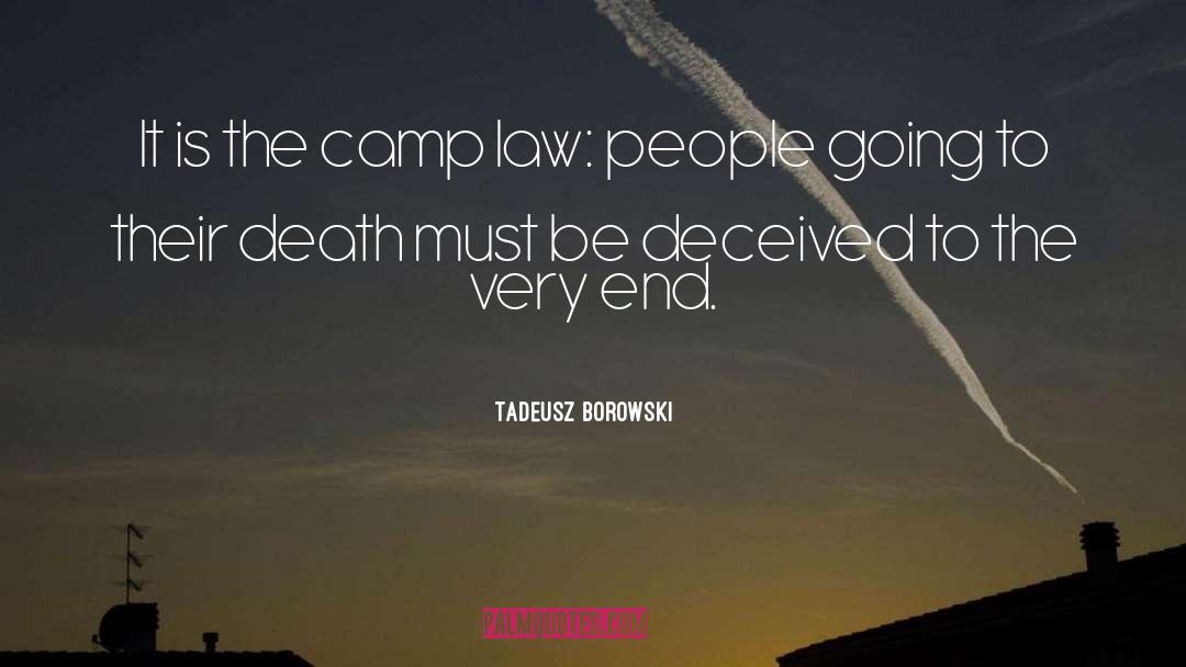 Tadeusz Borowski Quotes: It is the camp law: