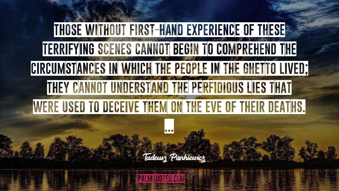 Tadeusz Pankiewicz Quotes: Those without first-hand experience of