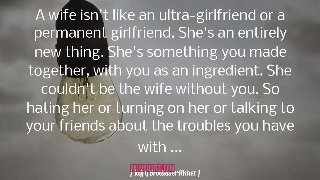 Taffy Brodesser-Akner Quotes: A wife isn't like an