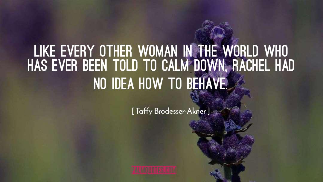 Taffy Brodesser-Akner Quotes: Like every other woman in