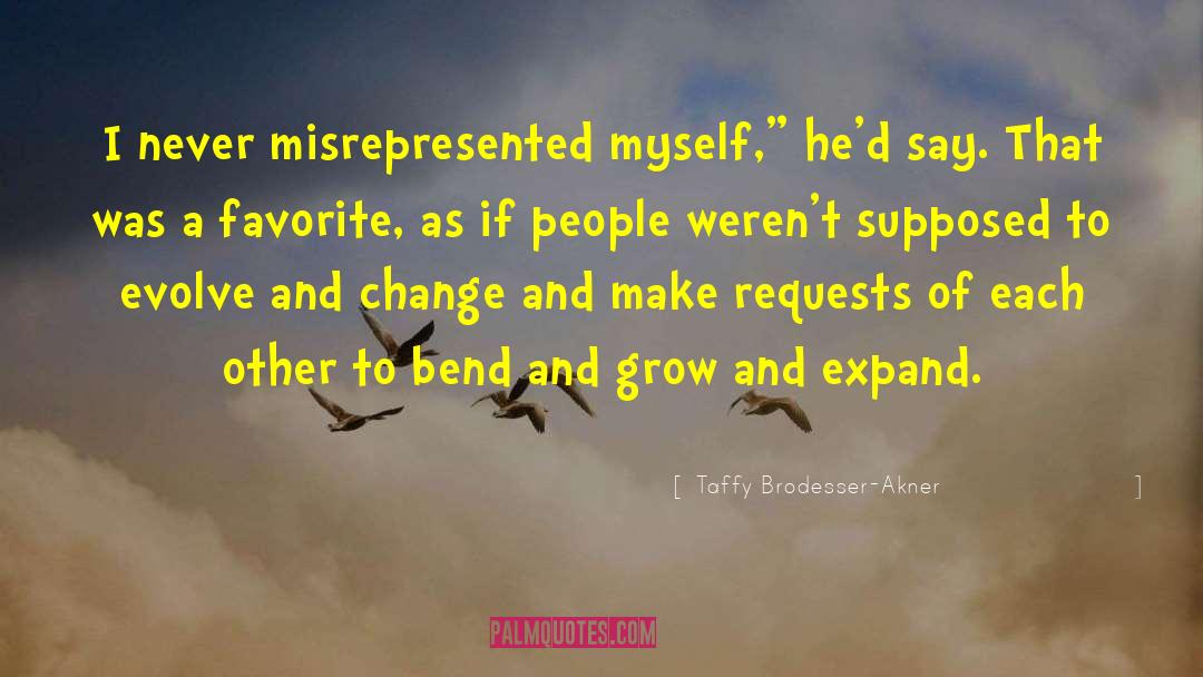 Taffy Brodesser-Akner Quotes: I never misrepresented myself,