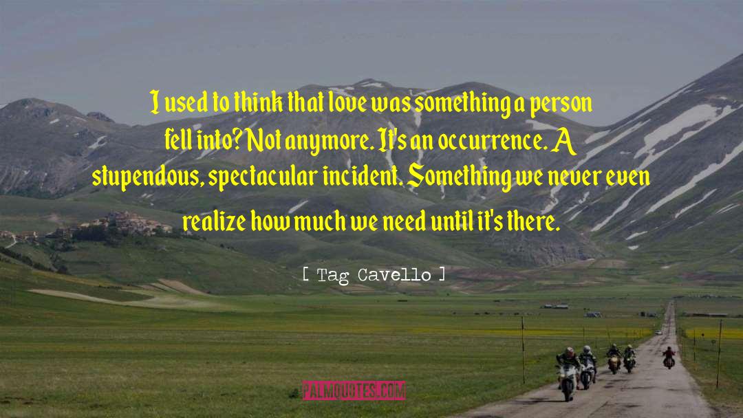 Tag Cavello Quotes: I used to think that