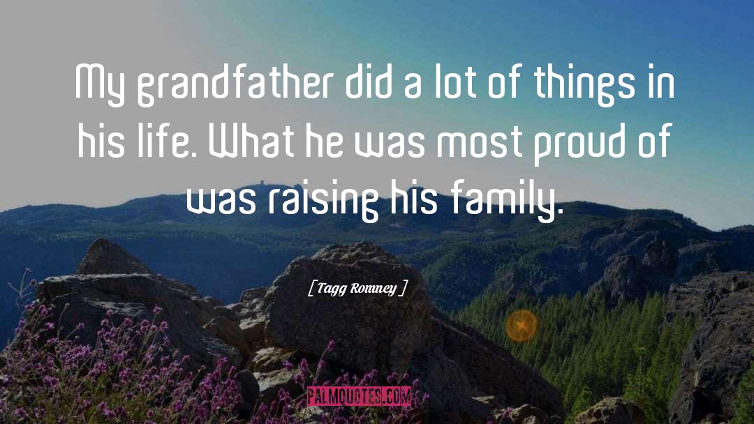 Tagg Romney Quotes: My grandfather did a lot