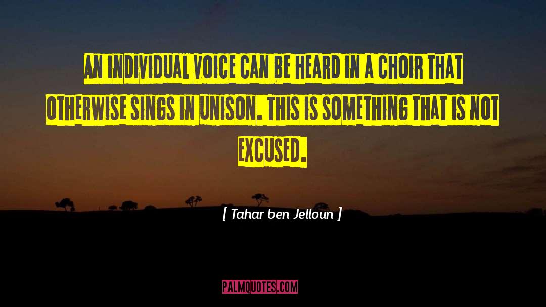 Tahar Ben Jelloun Quotes: An individual voice can be