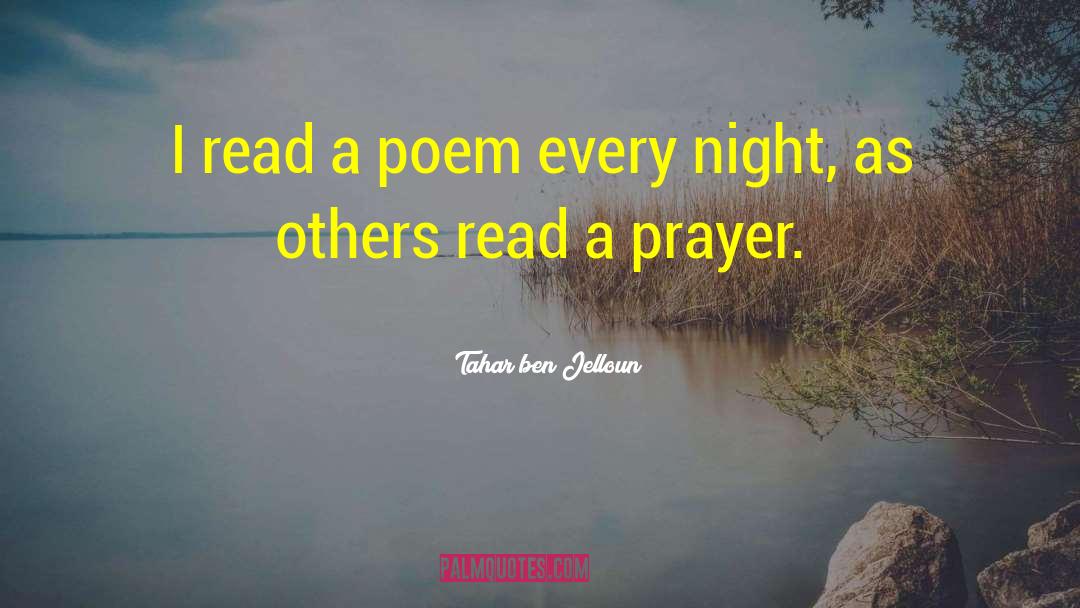 Tahar Ben Jelloun Quotes: I read a poem every