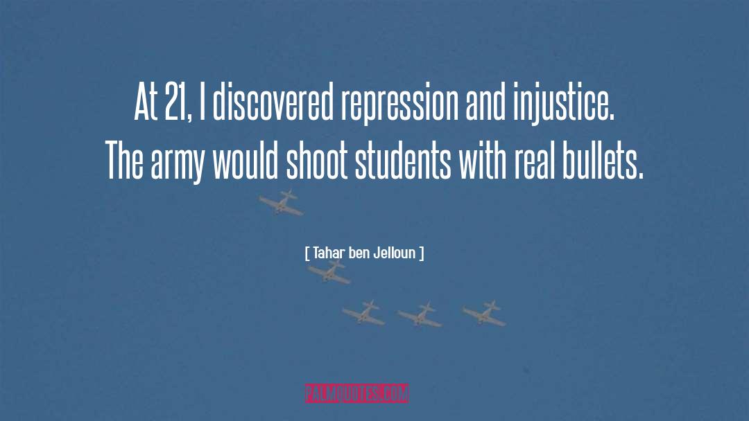 Tahar Ben Jelloun Quotes: At 21, I discovered repression