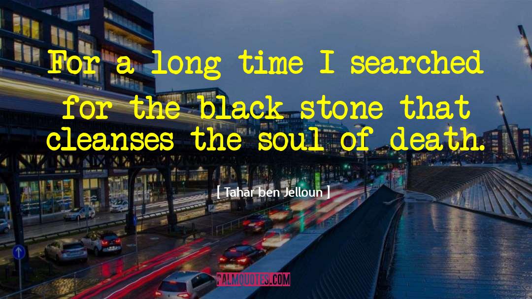 Tahar Ben Jelloun Quotes: For a long time I