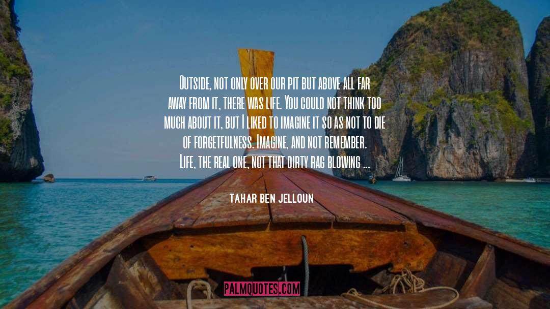 Tahar Ben Jelloun Quotes: Outside, not only over our