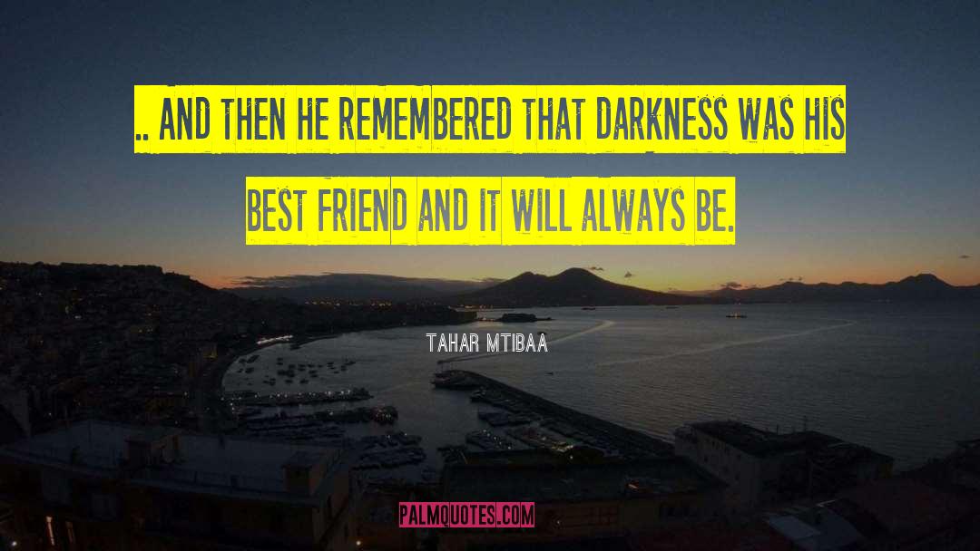 Tahar Mtibaa Quotes: .. And then he remembered