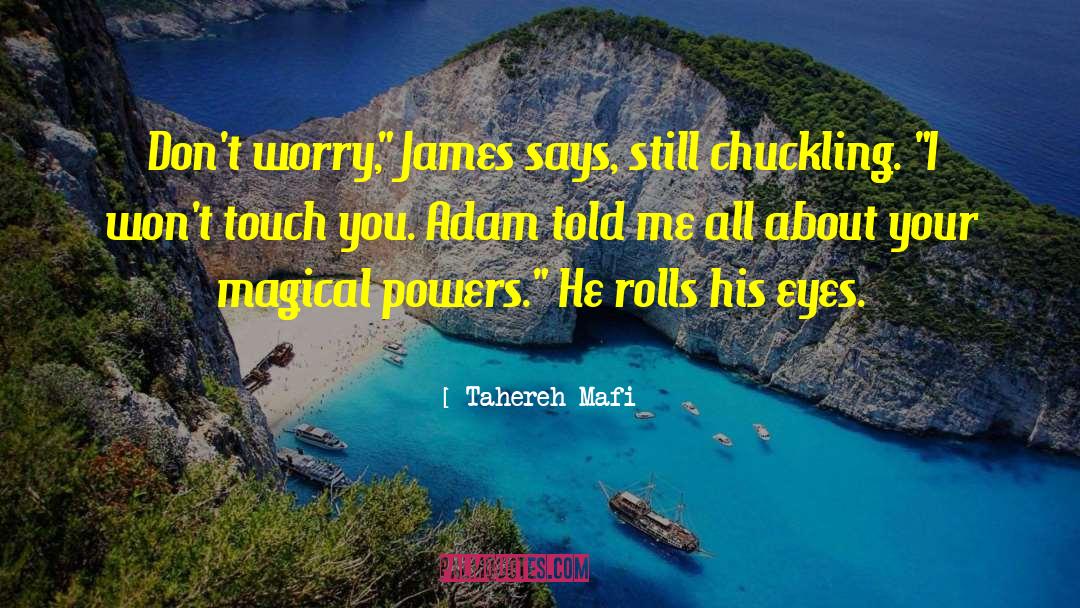 Tahereh Mafi Quotes: Don't worry,