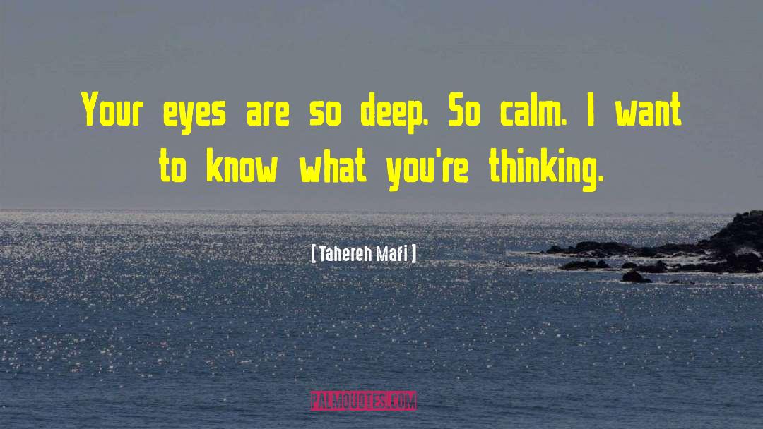 Tahereh Mafi Quotes: Your eyes are so deep.