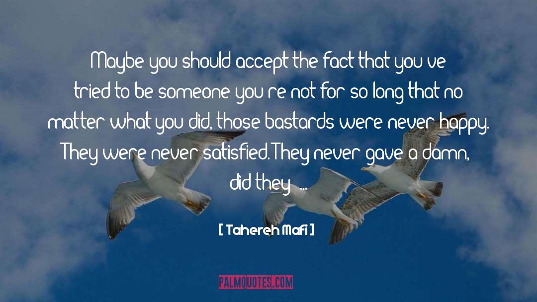 Tahereh Mafi Quotes: Maybe you should accept the