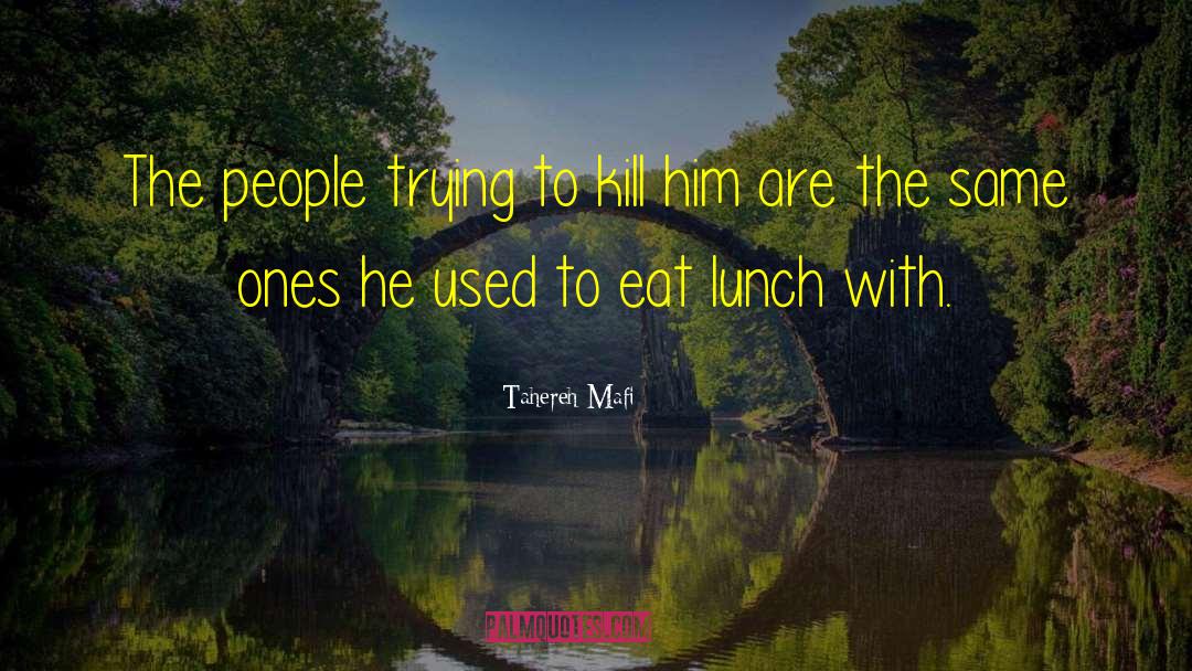 Tahereh Mafi Quotes: The people trying to kill