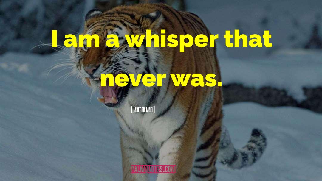 Tahereh Mafi Quotes: I am a whisper that