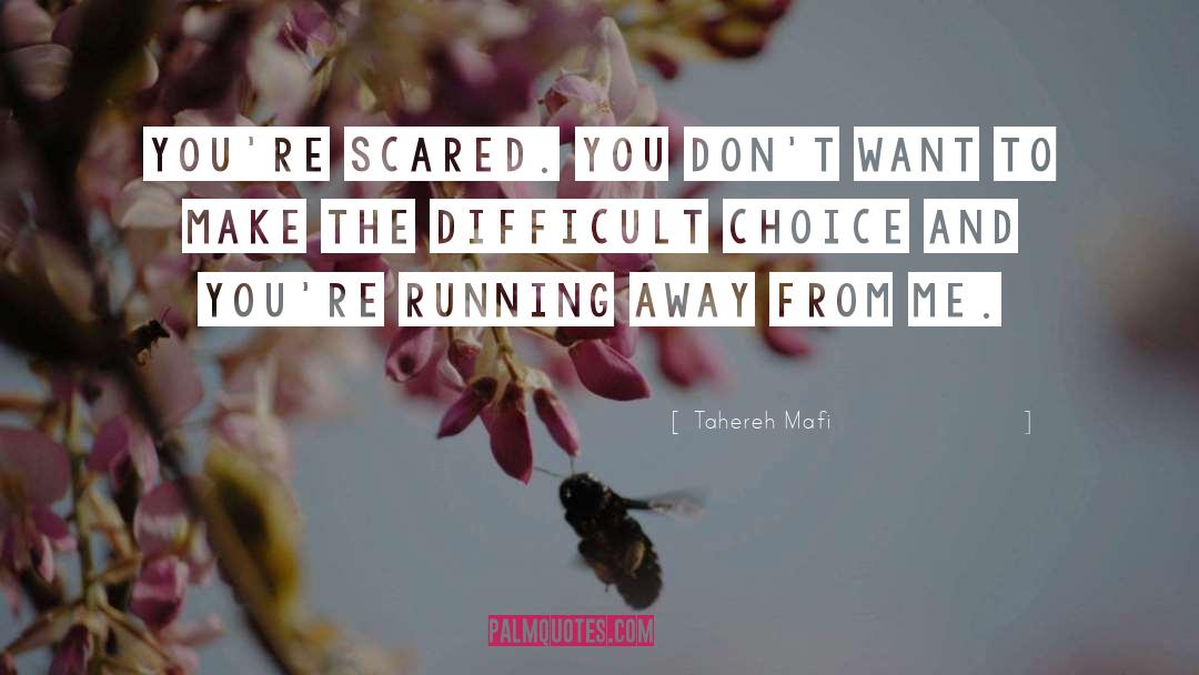 Tahereh Mafi Quotes: You're scared. You don't want
