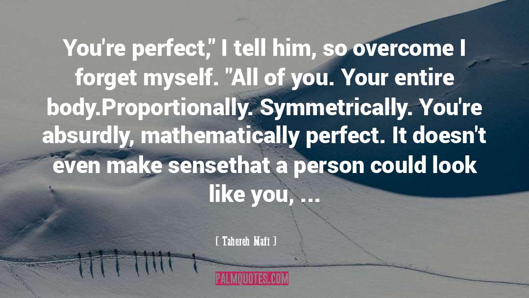 Tahereh Mafi Quotes: You're perfect,