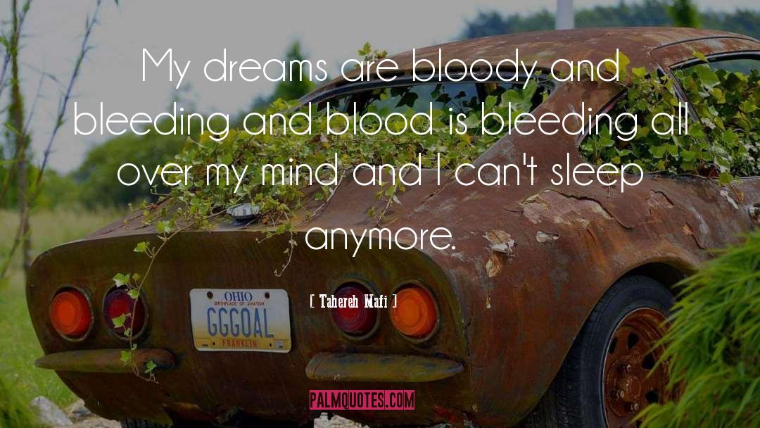 Tahereh Mafi Quotes: My dreams are bloody and