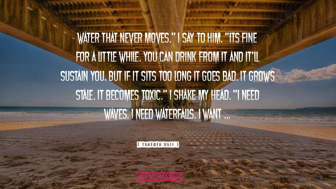 Tahereh Mafi Quotes: Water that never moves.