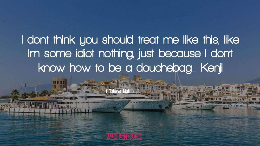 Tahereh Mafi Quotes: I don't think you should