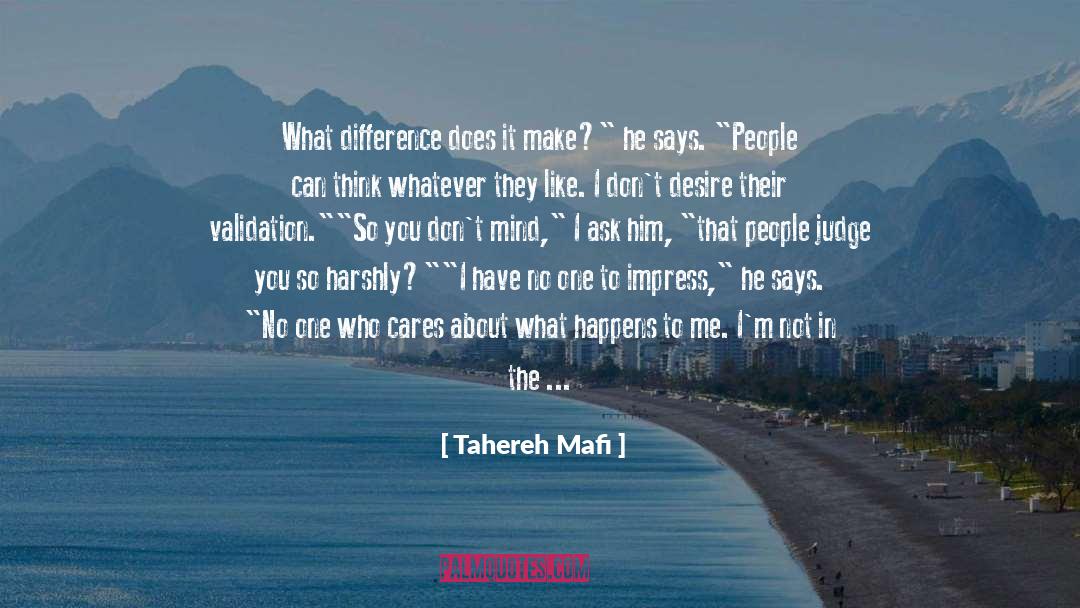 Tahereh Mafi Quotes: What difference does it make?