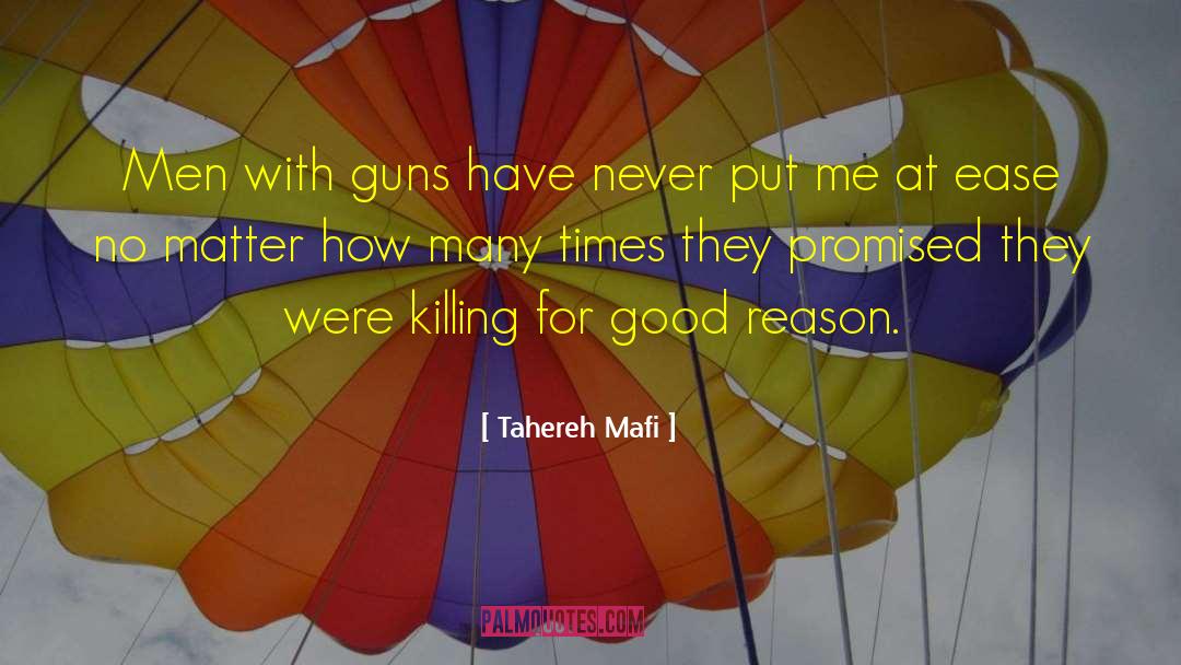 Tahereh Mafi Quotes: Men with guns have never