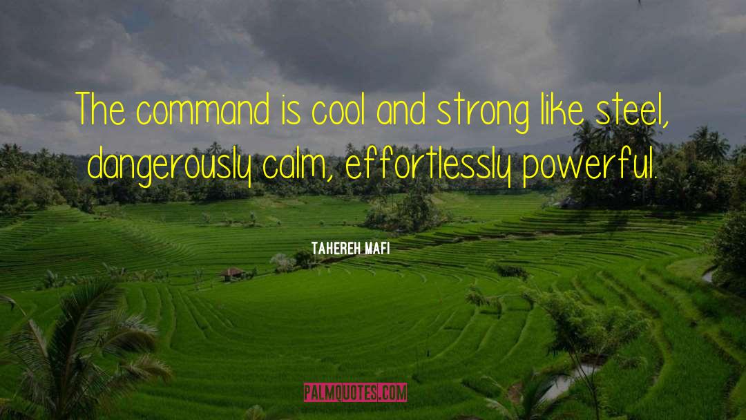 Tahereh Mafi Quotes: The command is cool and