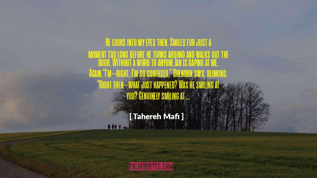 Tahereh Mafi Quotes: He looks into my eyes