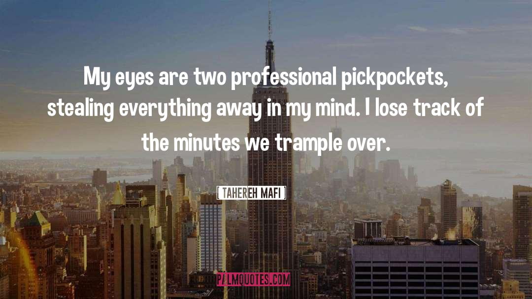 Tahereh Mafi Quotes: My eyes are two professional
