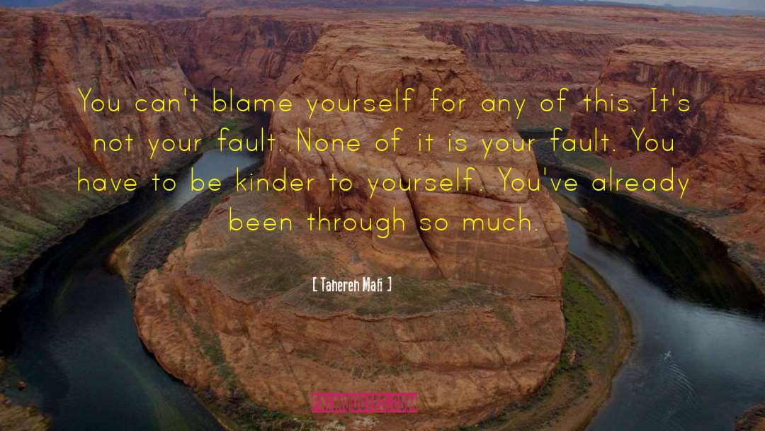 Tahereh Mafi Quotes: You can't blame yourself for
