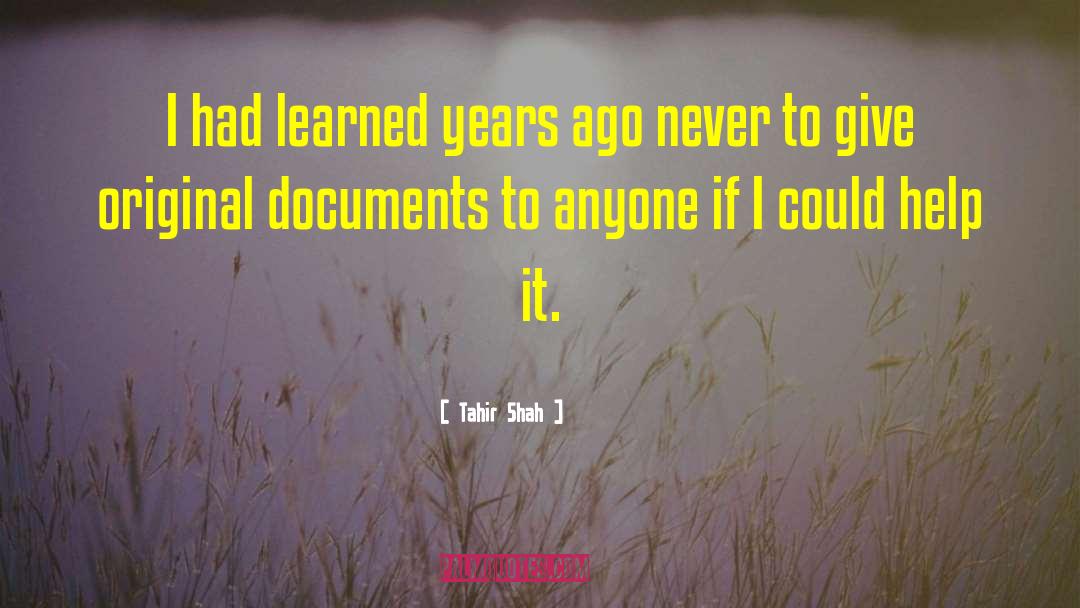 Tahir Shah Quotes: I had learned years ago
