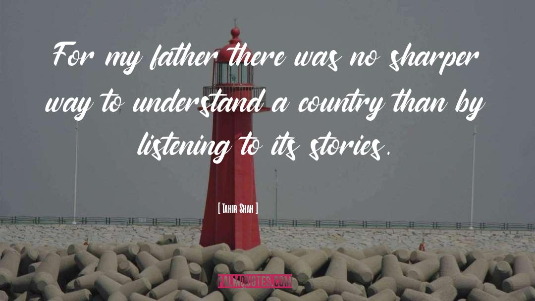 Tahir Shah Quotes: For my father there was