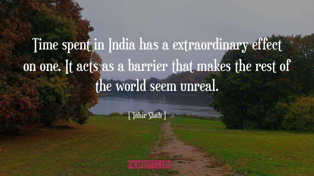 Tahir Shah Quotes: Time spent in India has