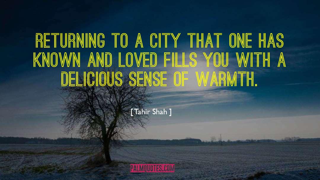 Tahir Shah Quotes: Returning to a city that